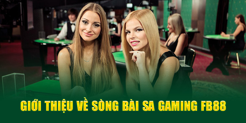Giới thiệu về sòng bài Sa Gaming Fb88
