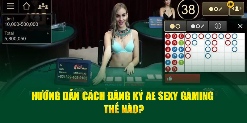 Hướng dẫn cách đăng ký AE Sexy Gaming thế nào?